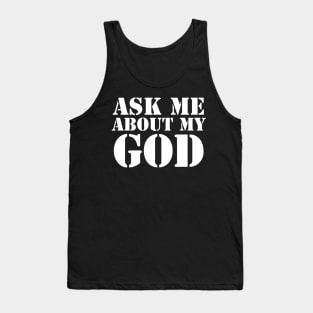 Ask Me About My God (White Text) Tank Top